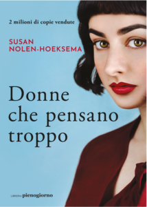 “Donne che pensano troppo”: la ruminazione come fenomeno sociale o di genere?